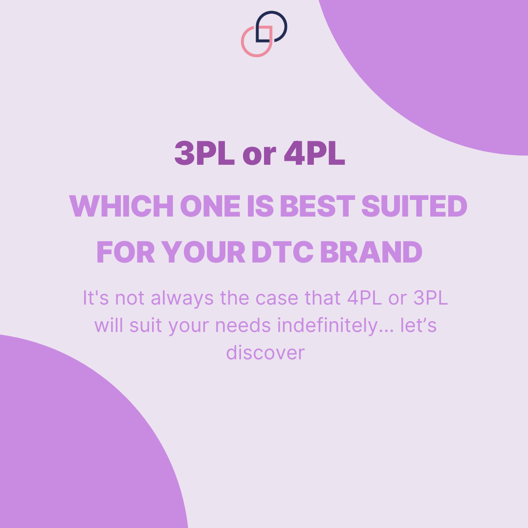4PL or 3PL: Which One Is Best Suited for Your DTC Brand?