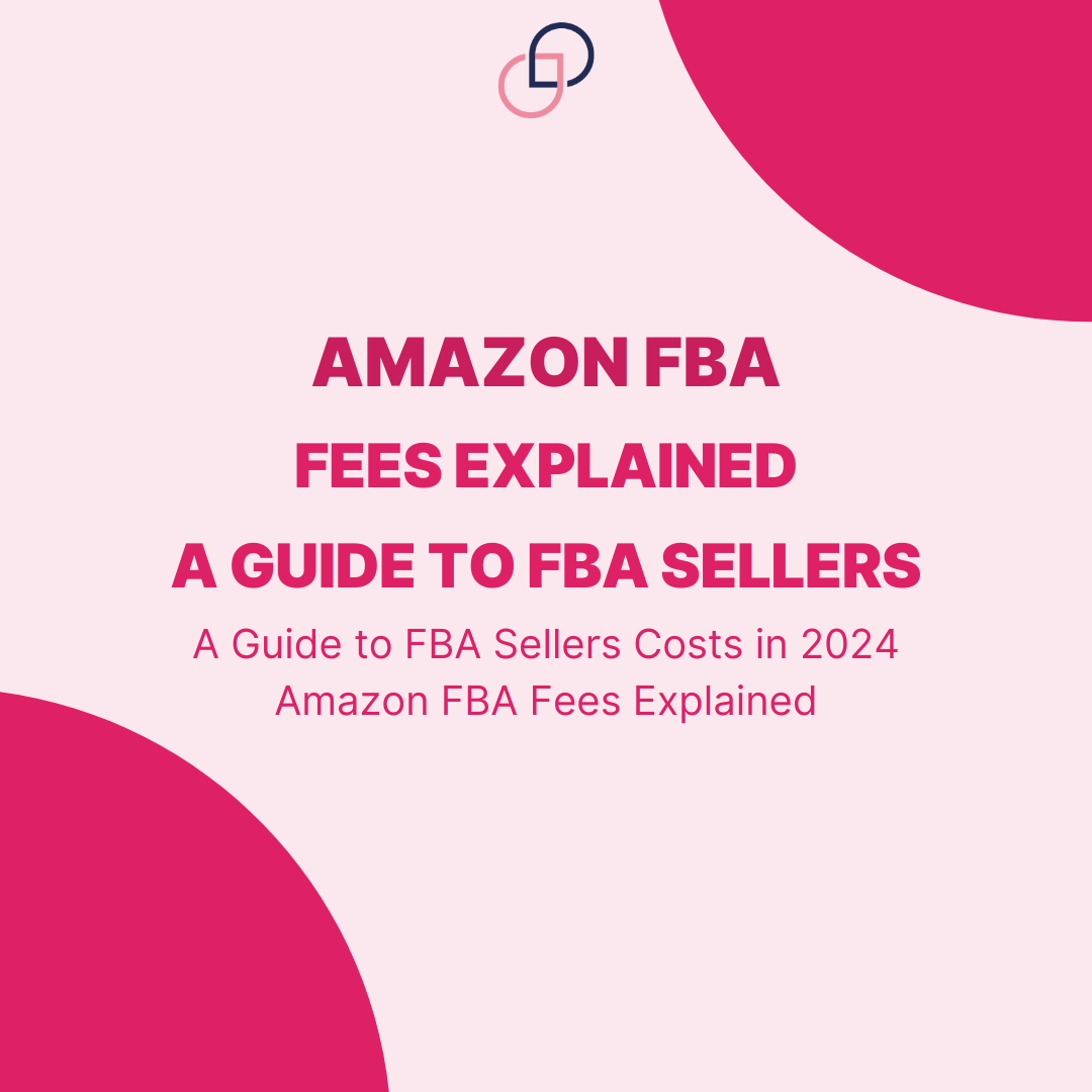 Amazon FBA Fees Explained: A Guide to FBA Seller Costs in 2024